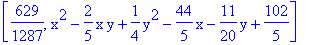 [629/1287, x^2-2/5*x*y+1/4*y^2-44/5*x-11/20*y+102/5]